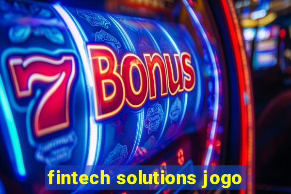 fintech solutions jogo